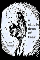 A Single Drop of Tear: Poetry born during the pandemic B08NVVWJPD Book Cover