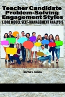Teacher Candidate Problem-Solving Engagement Styles: LIBRE Model Self-Management Analysis 1648027369 Book Cover