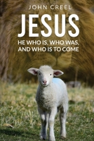 Jesus: He Who is, Who was, and Who is to Come 1637464959 Book Cover