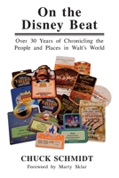 On the Disney Beat: Over 30 Years of Chronicling the People and Places in Walt's World B0F8VGLBMB Book Cover