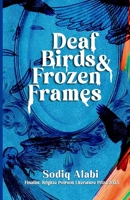 Deaf Birds and Frozen Frames 9786088913 Book Cover