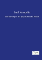 Einführung in die psychiatrische Klinik 3957003784 Book Cover