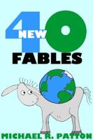 40 New Fables: for grown-ups or kids who want to know what grown-ups are reading 1953996248 Book Cover