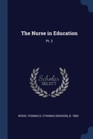 The Nurse in Education: Pt. 2 137703481X Book Cover