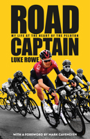Road Captain: My Life at the Heart of the Peloton 0857507826 Book Cover