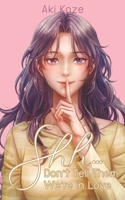 Shh...Don't Tell Them We're in Love B0FGXMWMVD Book Cover