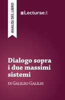 Dialogo sopra i due massimi sistemi - Galileo Galilei (analisi del libro) (Italian Edition) 2390801609 Book Cover