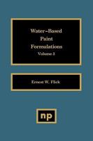 Water-Based Paint Formulations, Vol. 3 0815513453 Book Cover