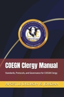 COEGN Clergy Manual: Standards, Protocols, and Governance for COEGN Clergy (Congregation of Eagles Global Network) B0GHF3JM92 Book Cover