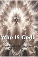 Who Is God? B086FVDX62 Book Cover