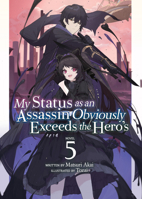 My Status as an Assassin Obviously Exceeds the Hero's (Light Novel) Vol. 5 1638586330 Book Cover