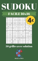 SUDOKU FACILE 16x16: 50 grilles avec solution - collection RIZZL GAMES (French Edition) B084Q9VV28 Book Cover