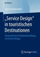 Service Design in Touristischen Destinationen: Gasteorientierte Produktentwicklung Mit Service Design 3658080620 Book Cover