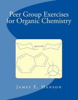 Peer Group Exercises for Organic Chemistry 1725161672 Book Cover