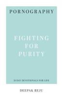 Pornography: Fighting for Purity 1629953636 Book Cover