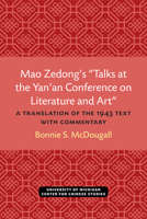 Talks at the Yan'an Conference on Literature and Art: Translation of the 1943 Text with Commentary 0892640391 Book Cover
