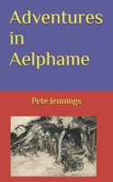 Adventures in Aelphame 1515140199 Book Cover