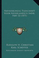 Natuurkundig Tijdschrift Voor Nederlandsch Indie, Part 32 (1871) 1166692981 Book Cover