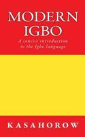 Modern Igbo: A concise introduction to the Igbo language 1499166869 Book Cover