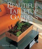 Beautiful Tabletop Gardens 1579907660 Book Cover