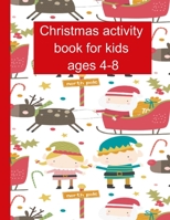 Christmas Activity Book For Kids Ages 4-8: 16Coloring Pages,20 Sudoku(with solutions),20 Wordsearch(with solutions),10 Mazes (with solutions) B08MVS5NXL Book Cover