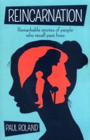Reincarnation: Remarkable Stories of People Who Recall Past Lives 1788280210 Book Cover