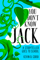 You Don't Know Jack: A Storyteller Goes to School 1496821254 Book Cover