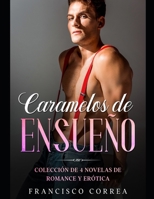 Caramelos de Ensueño: Colección de 4 Novelas de Romance y Erótica null Book Cover