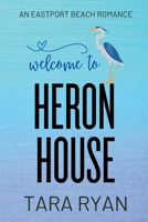 Welcome to Heron House: A small-town, second chance romance (Eastport Beach Romances) 1967758026 Book Cover