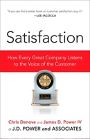 Satisfaction: How Every Great Company Listens to the Voice of the Customer 159184164X Book Cover