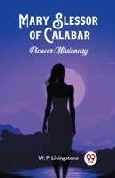 Mary Slessor of Calabar Pioneer Missionary 9363052869 Book Cover