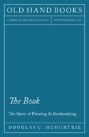 The Book: The Story of Printing and Bookmaking 0880293489 Book Cover