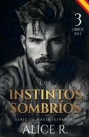 Los Instintos Sombríos Serie de Mafia, 3 Libros en 1! (Español) (Mafia Romance Español) (Spanish Edition) B0GVGC5VPT Book Cover