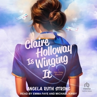 Claire Holloway Is Winging It: A High-Flying Romance B0GLJ68Z4K Book Cover