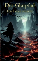 Der Glutpfad: Das Feuer erwacht (German Edition) 3696363782 Book Cover