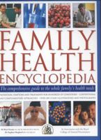 Family Health Encyclopedia: The Comprehensive Guide to the Whole Family's Health Needs, in Association with the Royal College of General Practitioners 1844772721 Book Cover