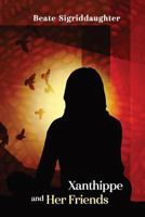 Xanthippe and Her Friends 1942371462 Book Cover