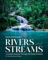 Rivers and Streams: A Guided Journey Through the Book of James B0BGN5ZL48 Book Cover