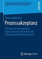 Prozessakzeptanz: Theoretische Und Empirische Untersuchung Der Akzeptanz Und Ablehnung Betrieblicher Prozesse 3658271027 Book Cover