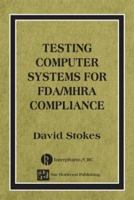 Testing Computers Systems for FDA/MHRA Compliance 0849321638 Book Cover