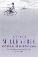 Edwin Mullhouse, The Life and Death of an American Writer 1943-1954 by Jeffrey Cartwright 0753804670 Book Cover
