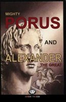 Mighty Porus and Alexander The Great: The Clash of Two Giants B08LGGKZQW Book Cover