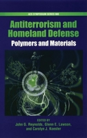 Polymers and Materials for Anti-Terrorism and Homeland Defense (Acs Symposium Series) 0841239649 Book Cover