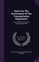 Rules For The Government Of The Transportation Department: To Go Into Effect On Monday, November 4th, 1867 1275595278 Book Cover
