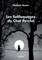 Les Soliloquages du Chat Perché (French Edition) 2414602112 Book Cover