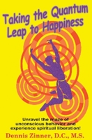 Taking The Quantum Leap To Happiness 1931741433 Book Cover