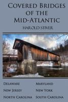 Covered Bridges of the Mid-Atlantic 1927835127 Book Cover