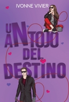 Un antojo del destino. Tú y yo: Un destino caprichoso y una atracción inesperda, la combinación más explosiva. (Spanish Edition) B088B36N41 Book Cover