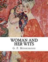 Woman and Her Wits: Epigrams on Woman, Love, and Beauty 1979453500 Book Cover