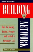 Building a Network: How to Specify, Design, Procure, and Install a Corporate Lan 0070521344 Book Cover